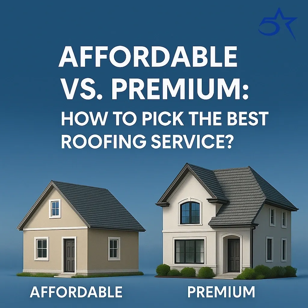 Affordable vs. Premium How to Pick the Best Roofing Service